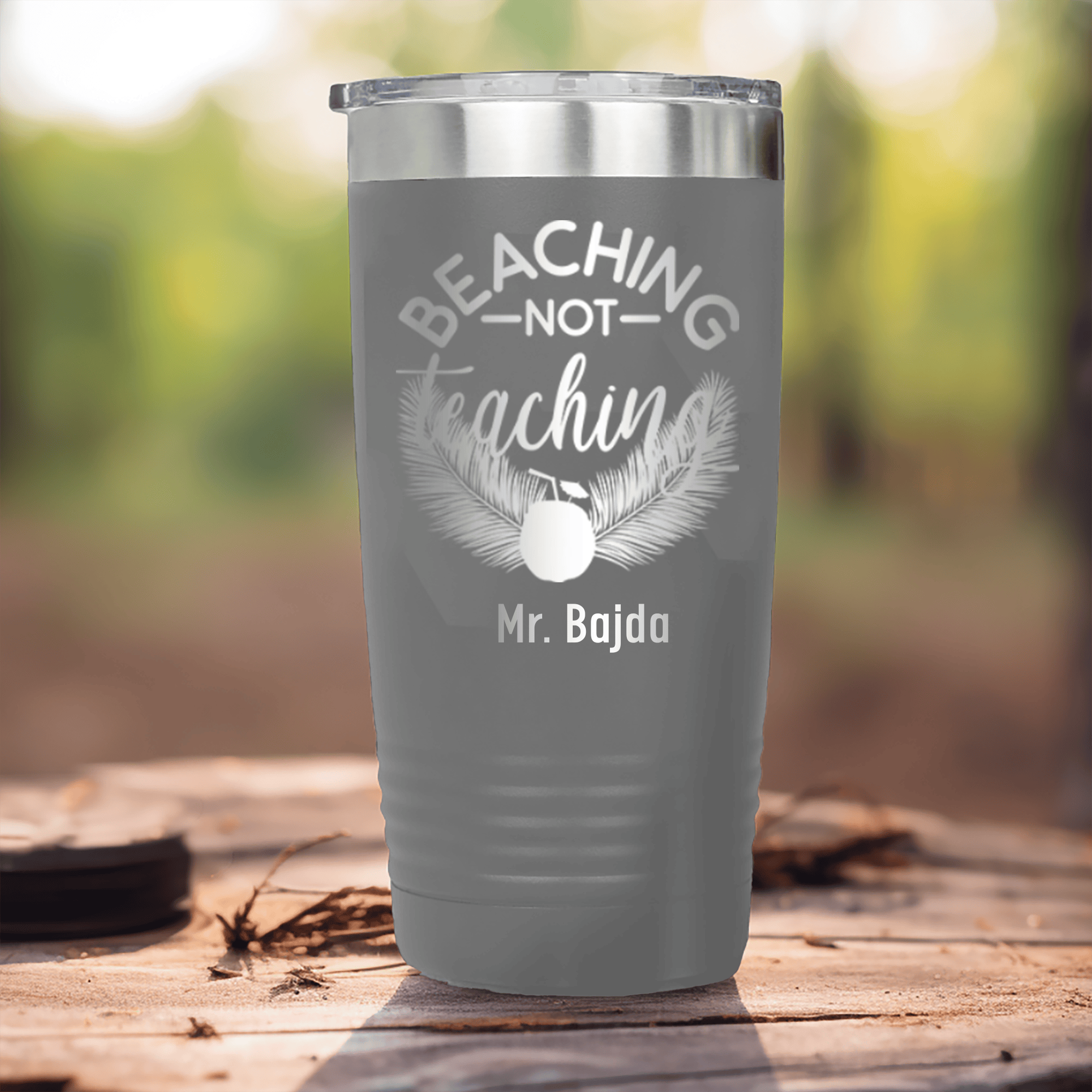 Grey Teacher Tumbler With Beaching Not Teaching Design