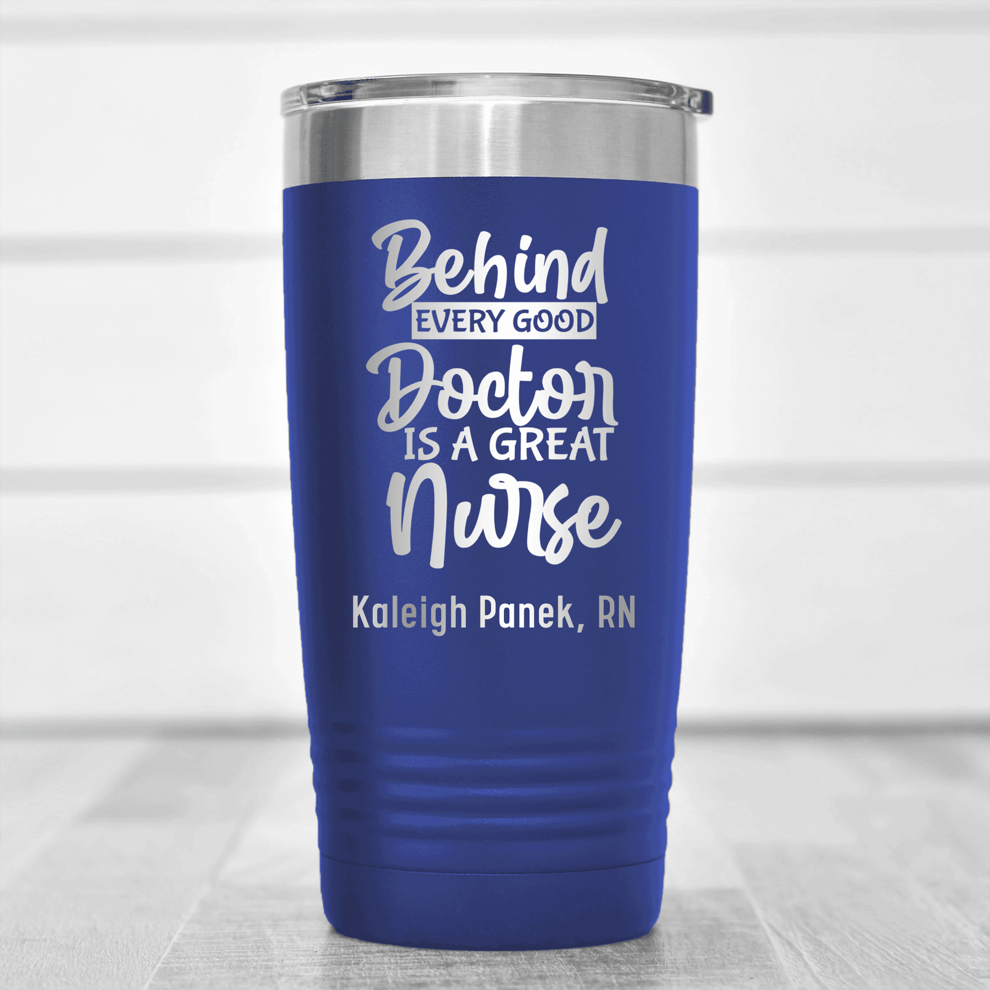Blue Nurse Tumbler With Behind Every Doctor Is A Nurse Design