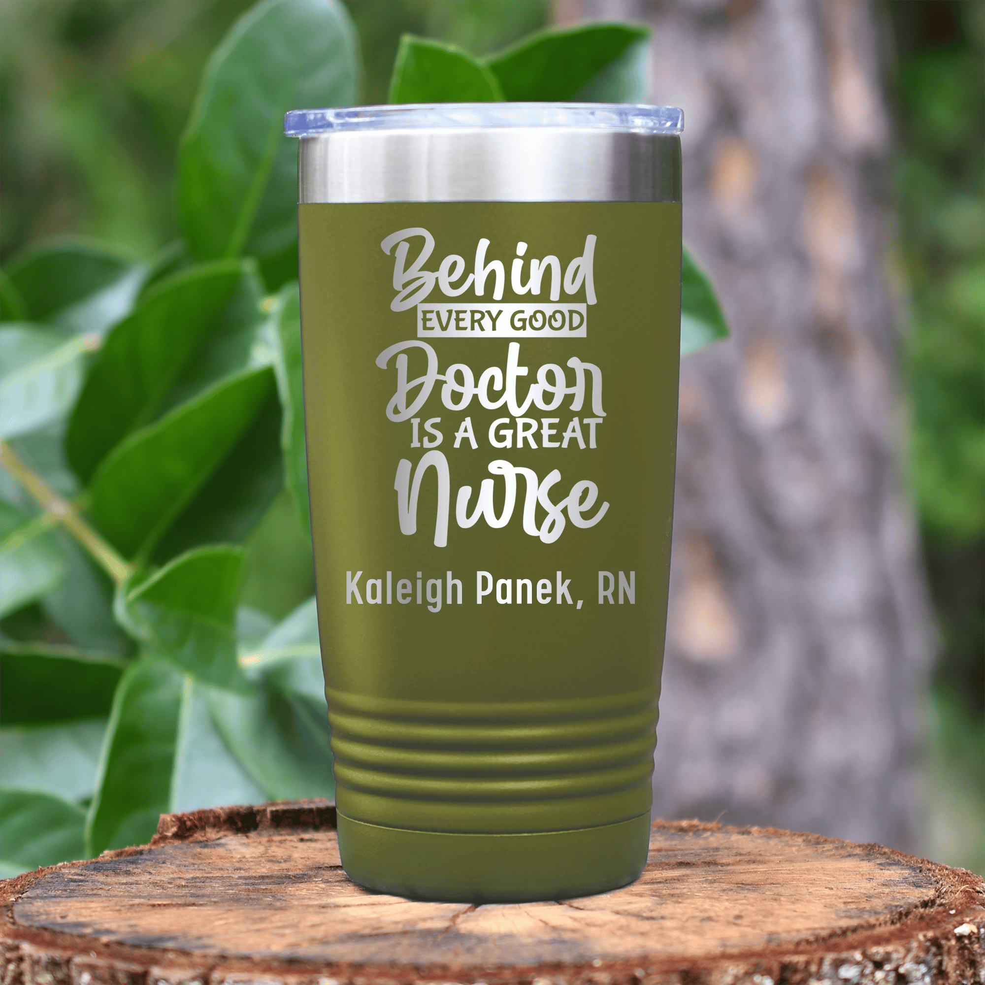 Military Green Nurse Tumbler With Behind Every Doctor Is A Nurse Design