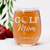 Best Golf Mom Stemless Wine Glass