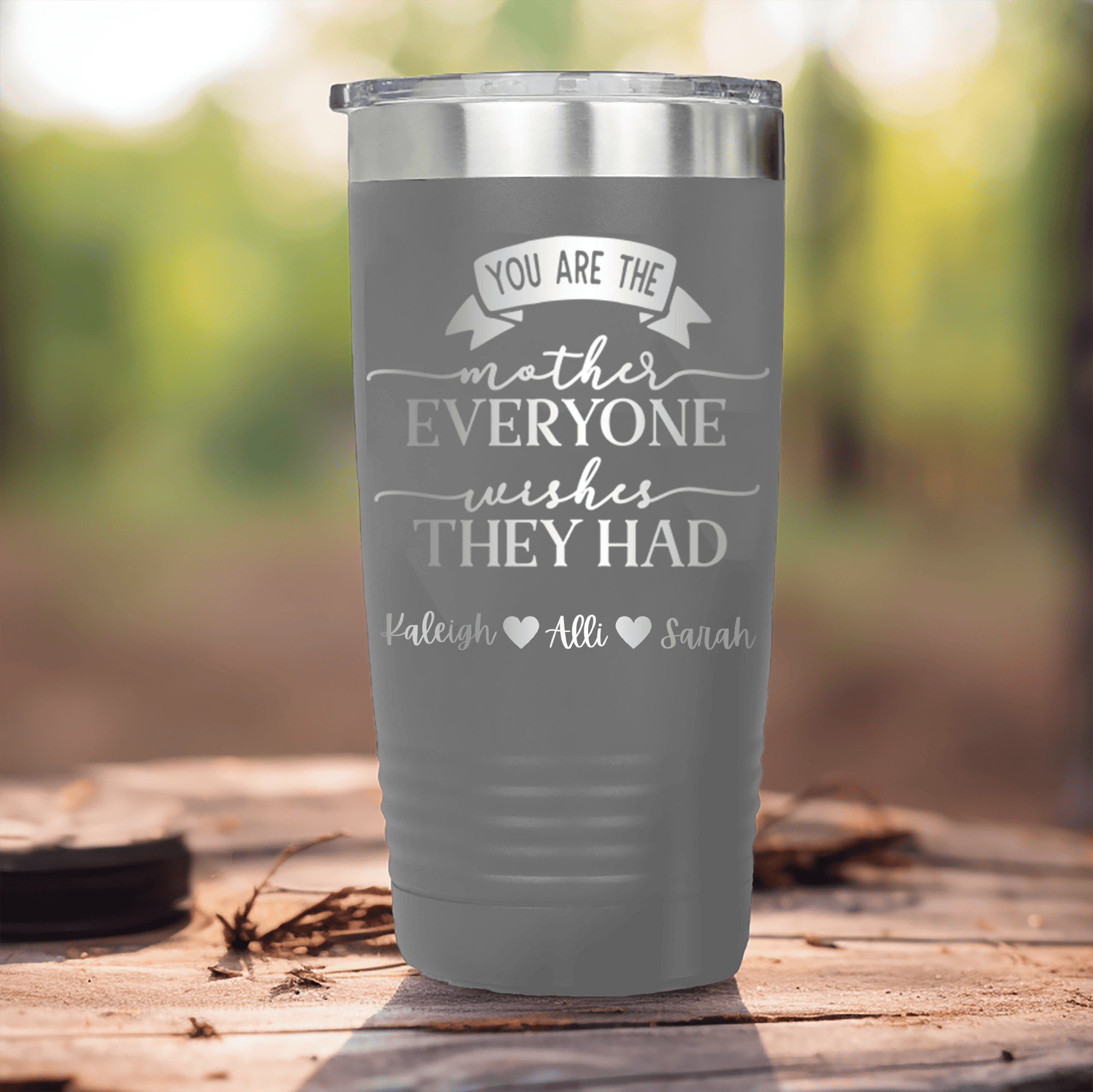 Grey Mothers Day Tumbler With Everyone Wishes They Had You Design
