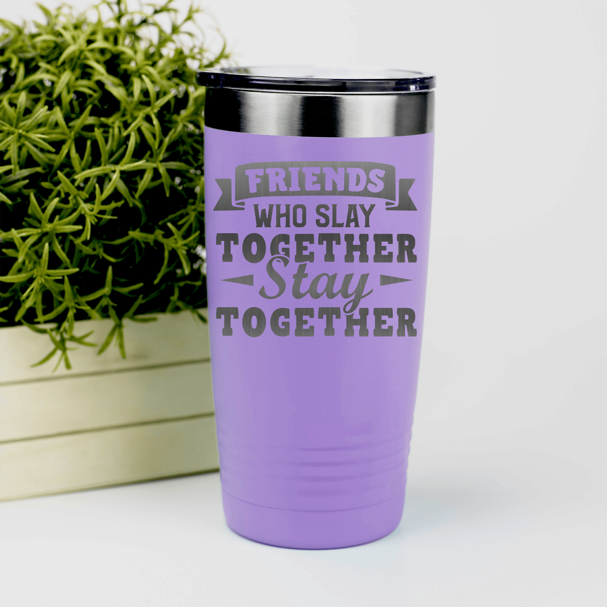 Light Purple Best Friend tumbler Friends Who Slay Stay