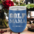 Blue Golf Mom Wine Tumbler With Golf Mama Design