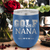 Blue Golf Mom Wine Tumbler With Golf Nana Design