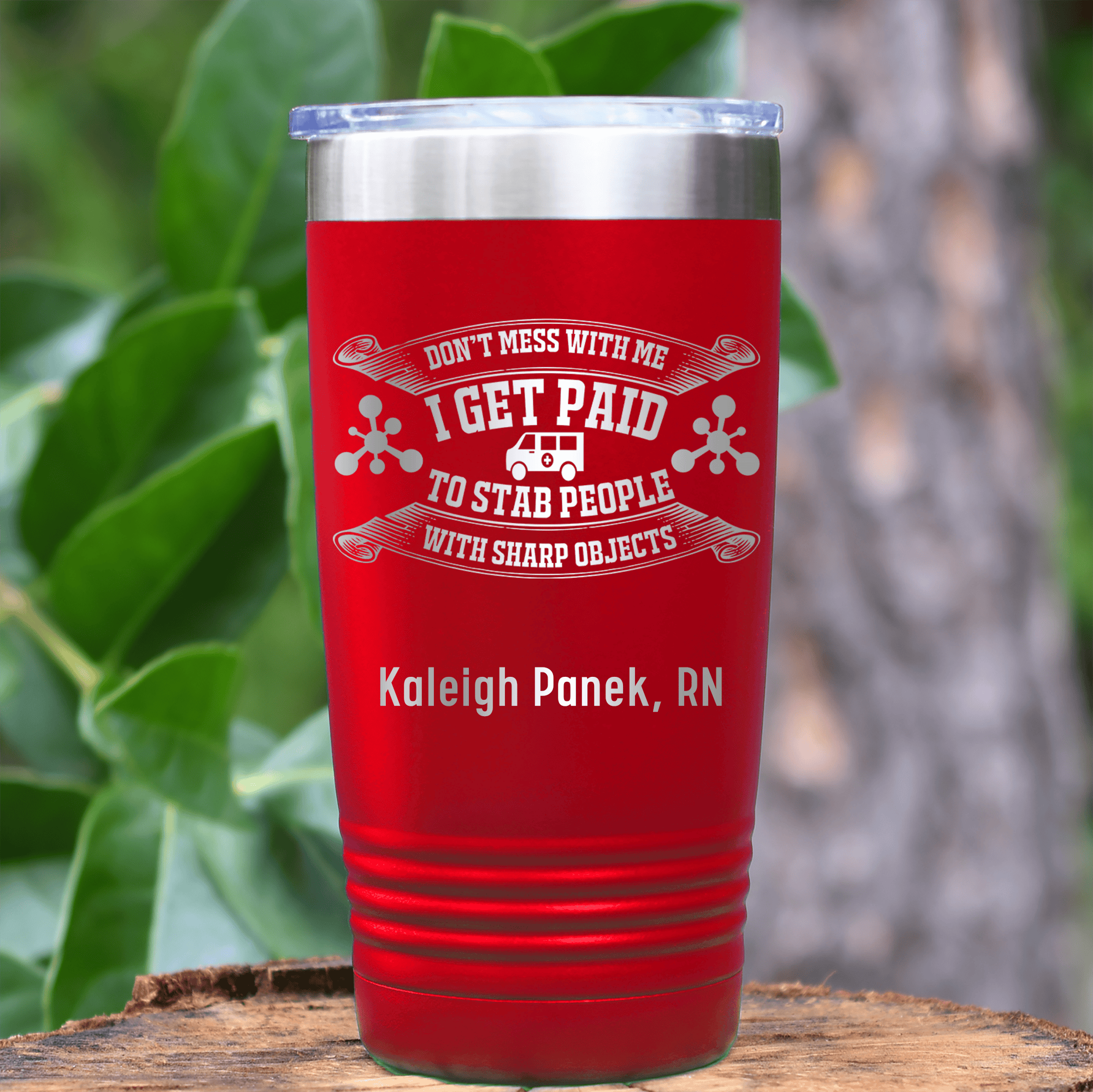 Red Nurse Tumbler With I Get Paid To Stab Design