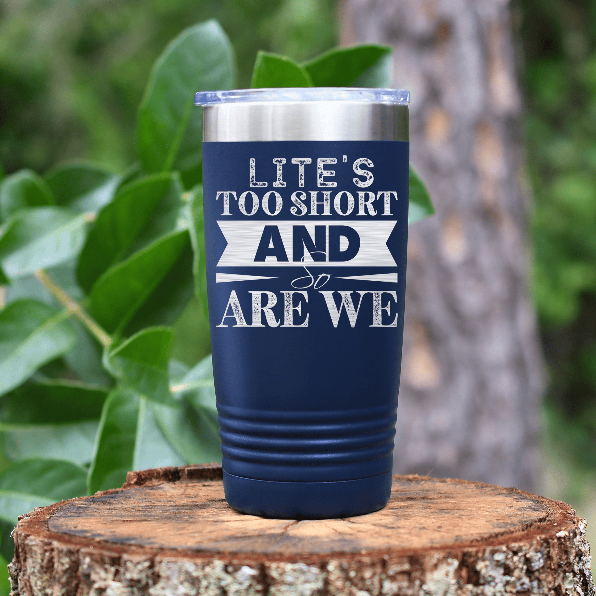 Navy Best Friend tumbler Lifes Too Short