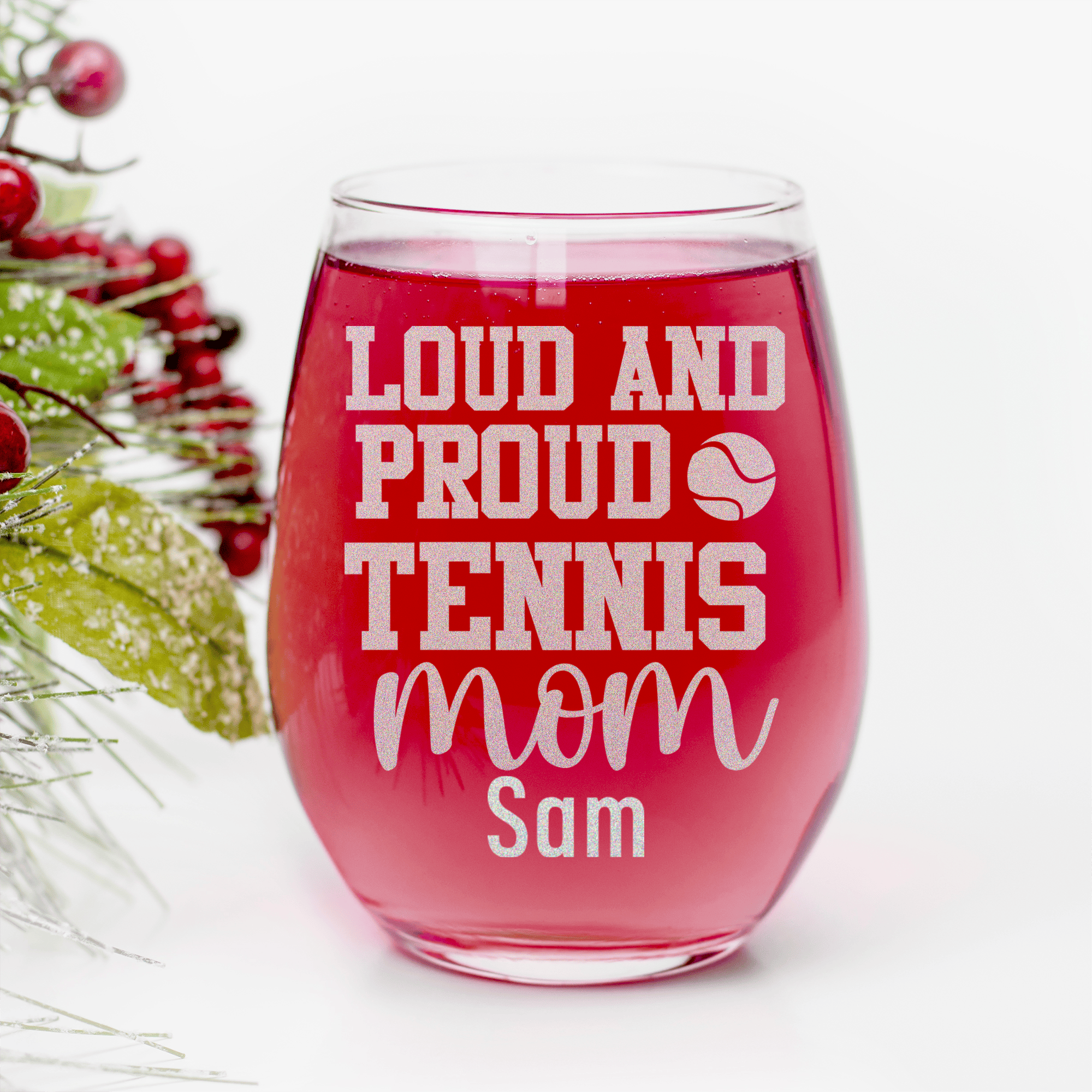 Loud And Proud Tennis Mom Stemless Wine Glass