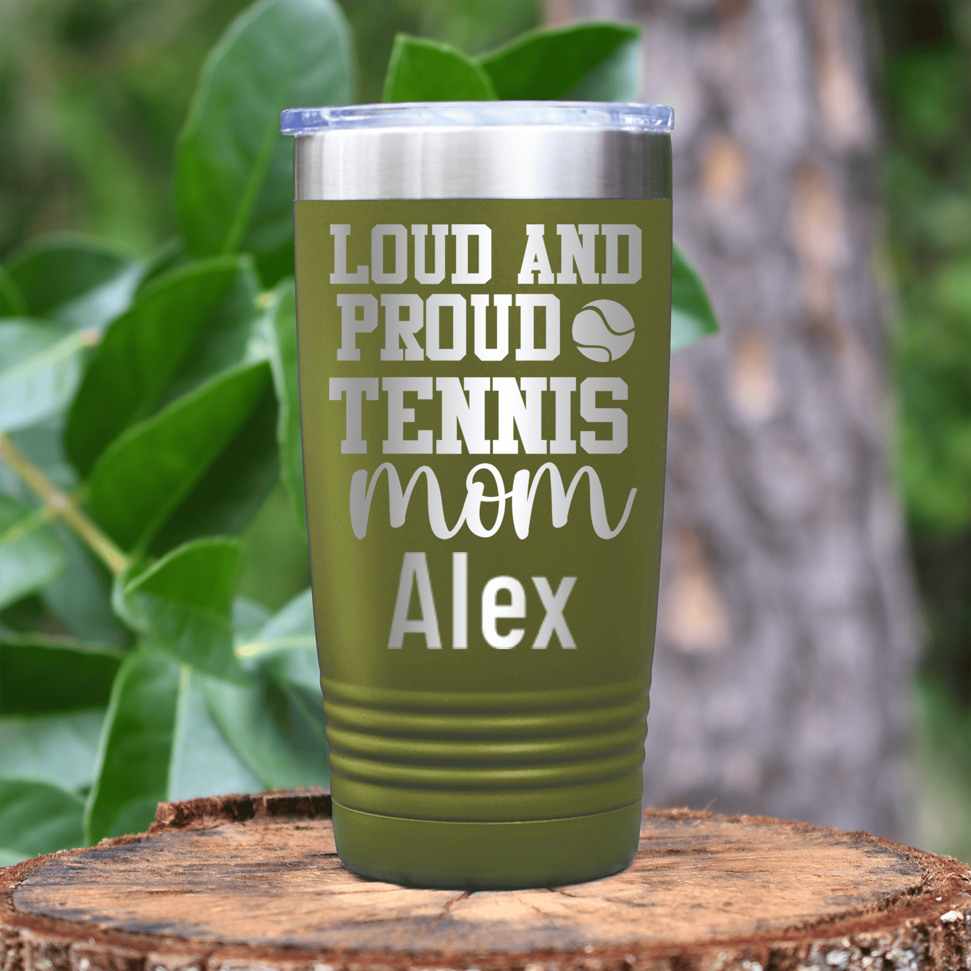 Military Green Tennis For Her Tumbler With Loud And Proud Tennis Mom Design