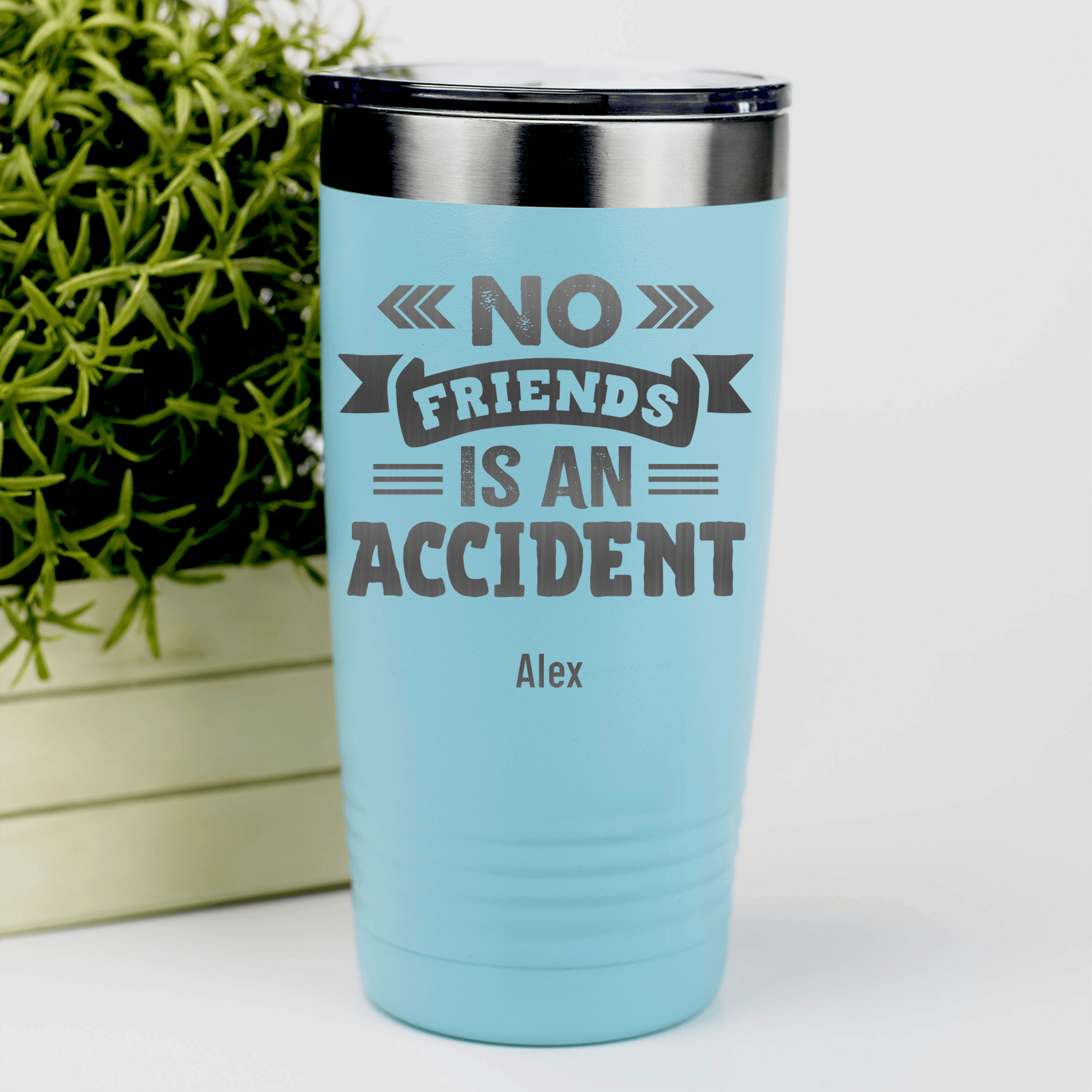 Teal Best Friend Tumbler With No Friend Is An Accident Design