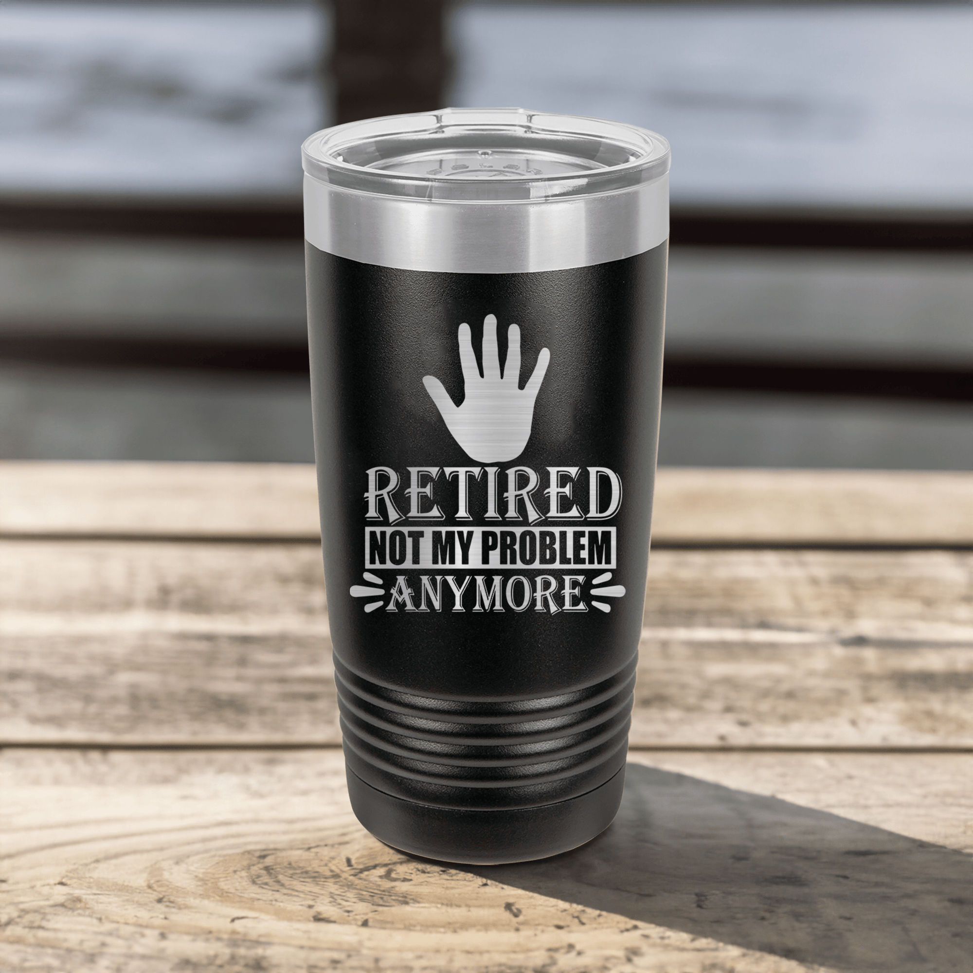 Not My Problem Im Retired Tumbler