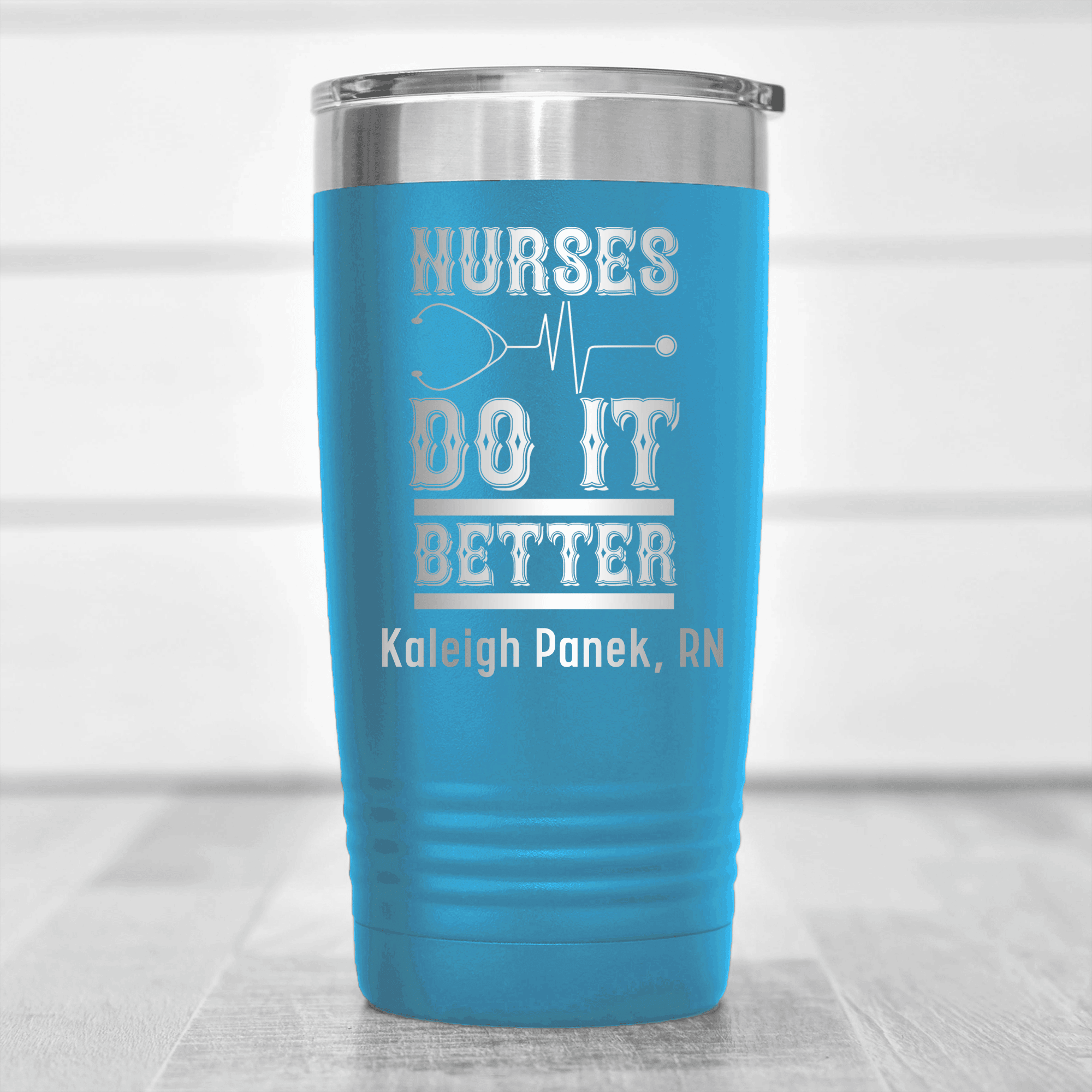 Light Blue Nurse Tumbler With Nurses Always Do It Best Design