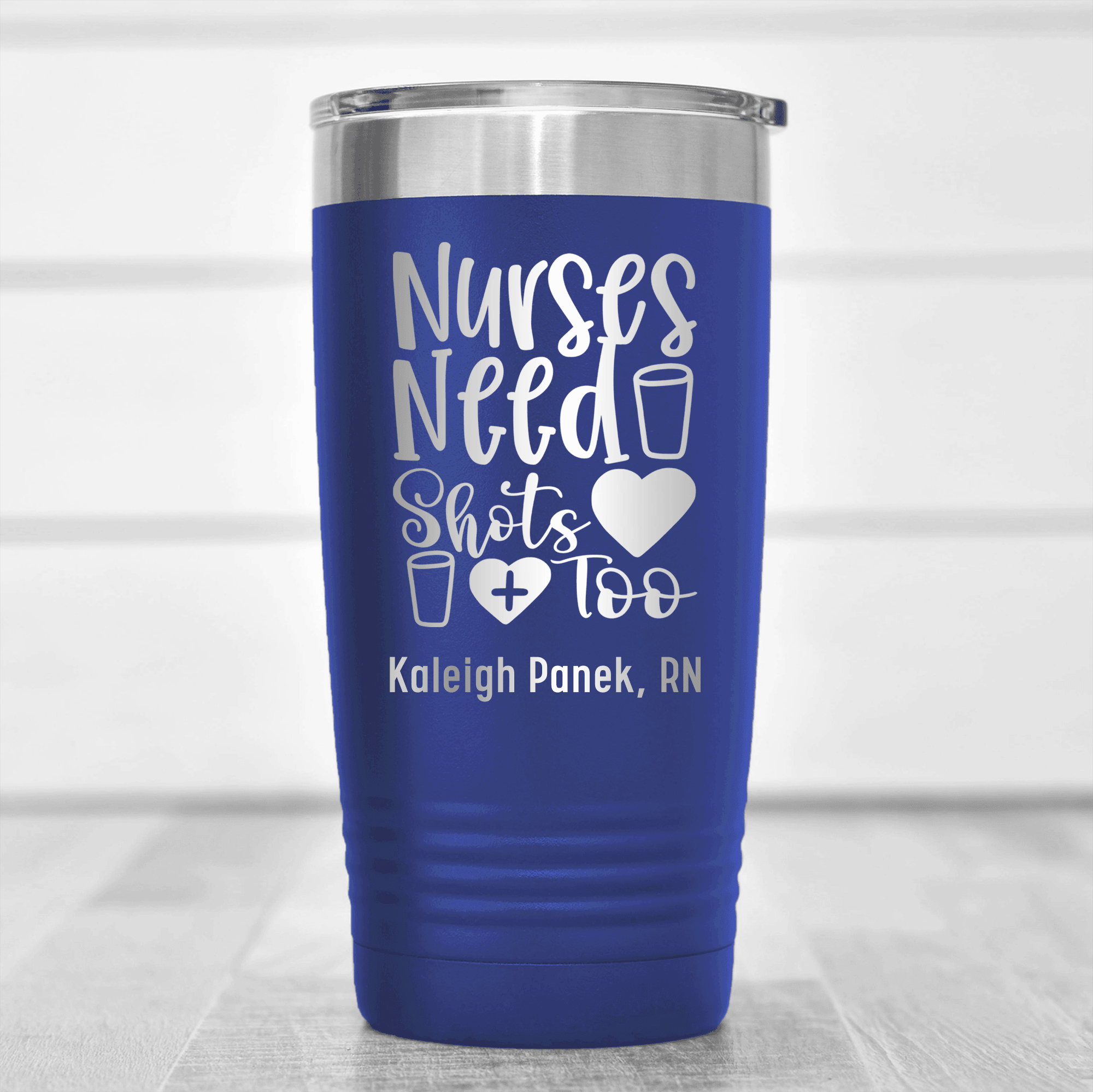 Blue Nurse Tumbler With Nurses Need Shots Too Design