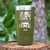 Military Green Best Friend Tumbler With Only Way To Have A Friend Is To Be One Design