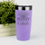 Light Purple pickelball tumbler Outside Is Too Peopley