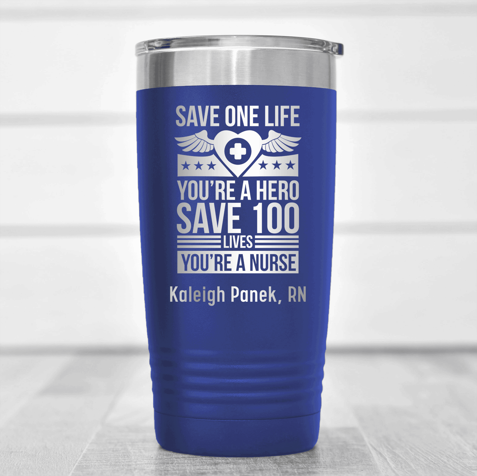 Blue Nurse Tumbler With Save 100 Lives Youre A Nurse Design