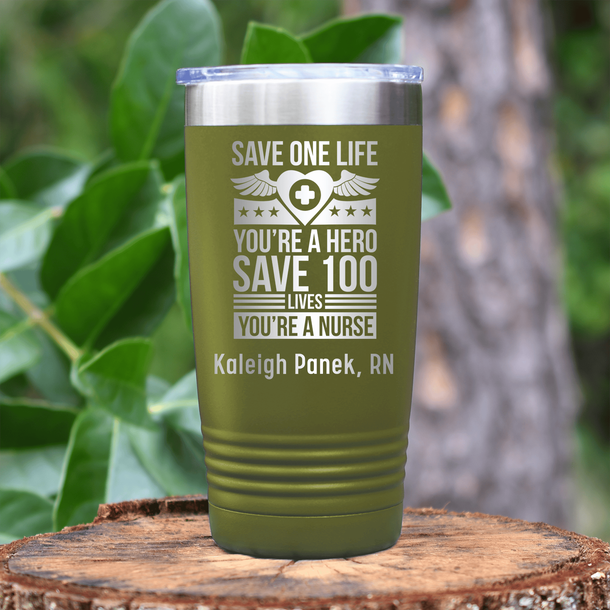 Military Green Nurse Tumbler With Save 100 Lives Youre A Nurse Design