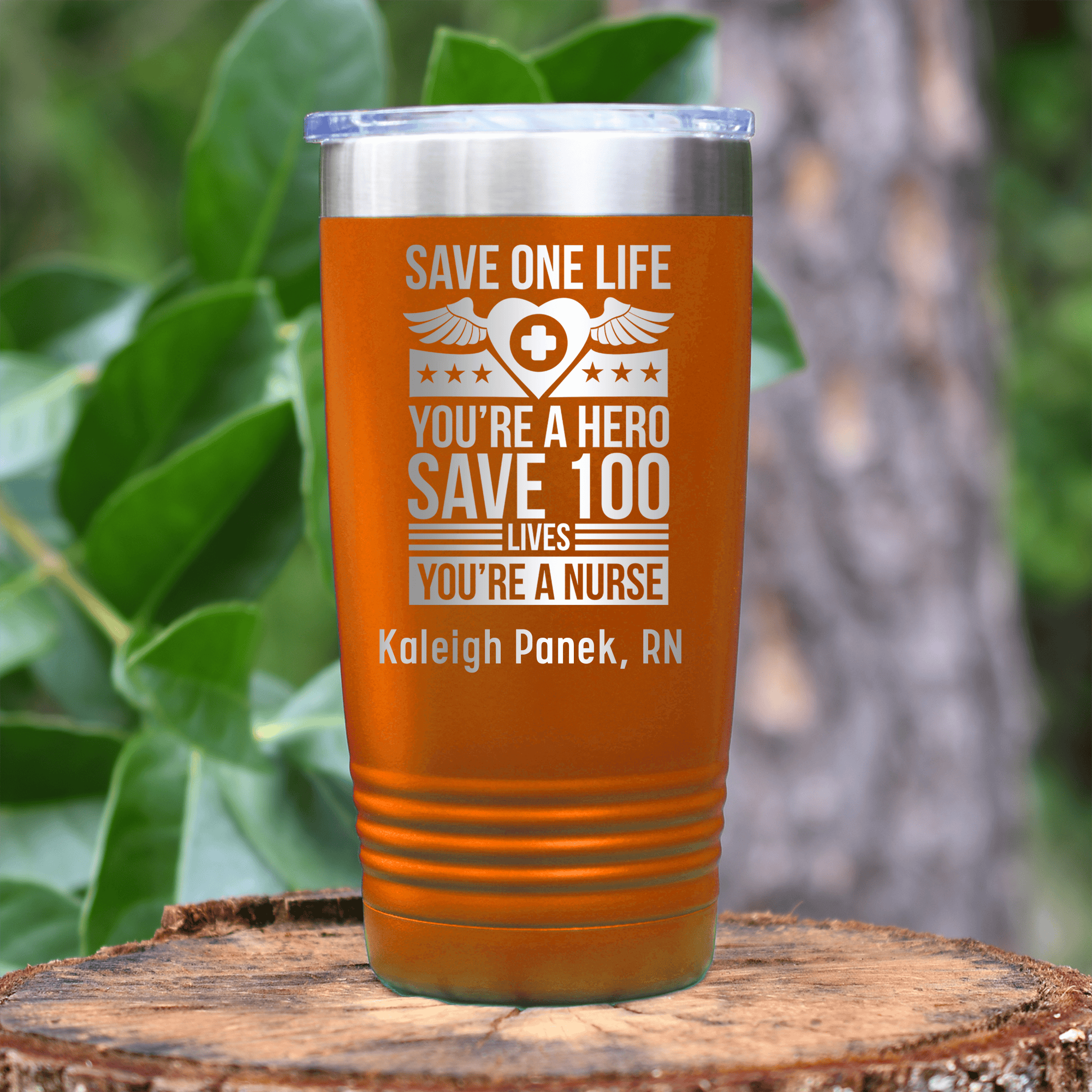 Orange Nurse Tumbler With Save 100 Lives Youre A Nurse Design