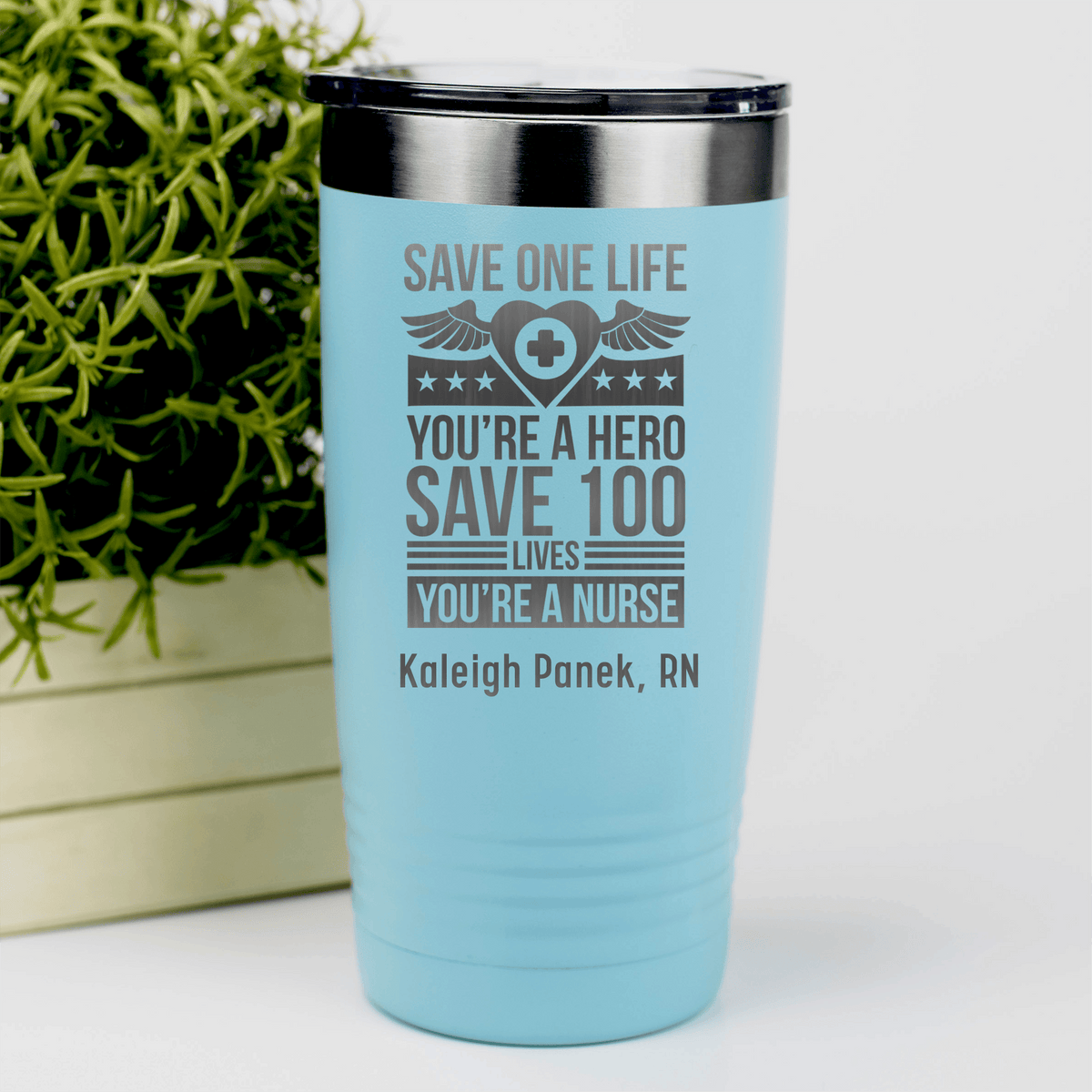 Teal Nurse Tumbler With Save 100 Lives Youre A Nurse Design