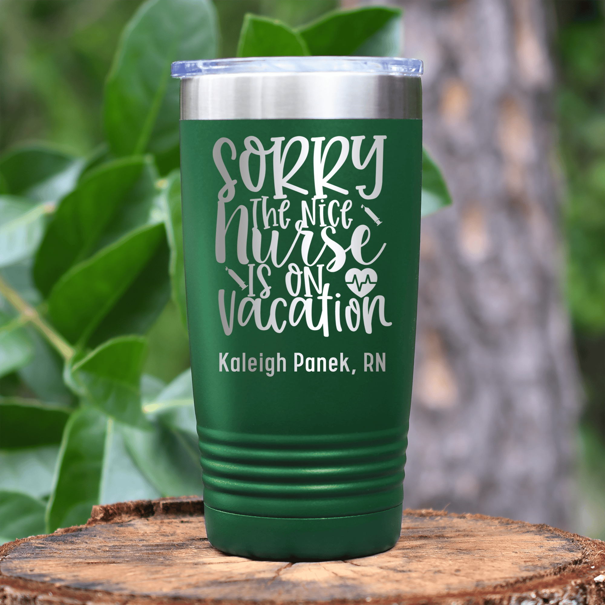 Green Nurse Tumbler With Sorry Nurse On Vacation Design