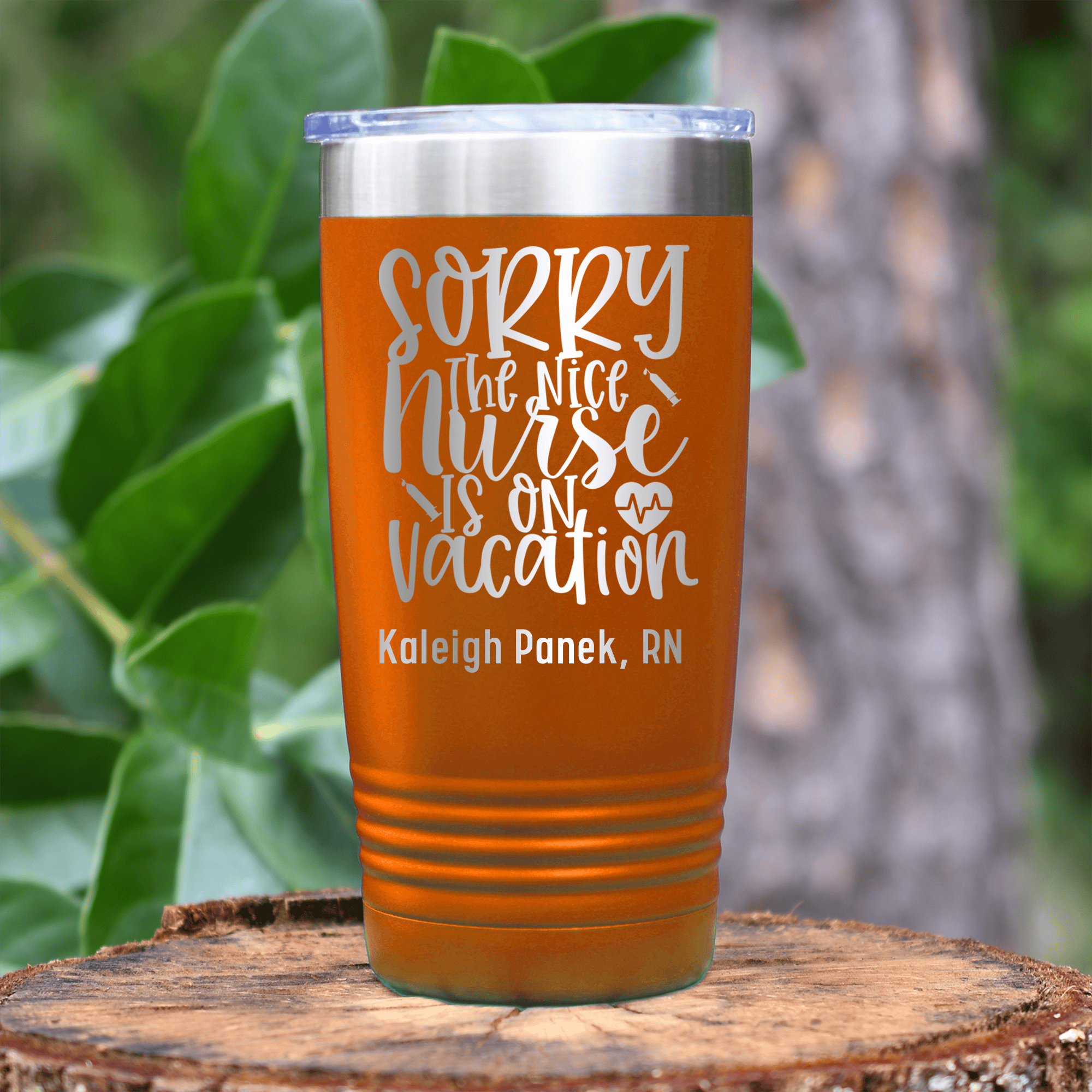 Orange Nurse Tumbler With Sorry Nurse On Vacation Design