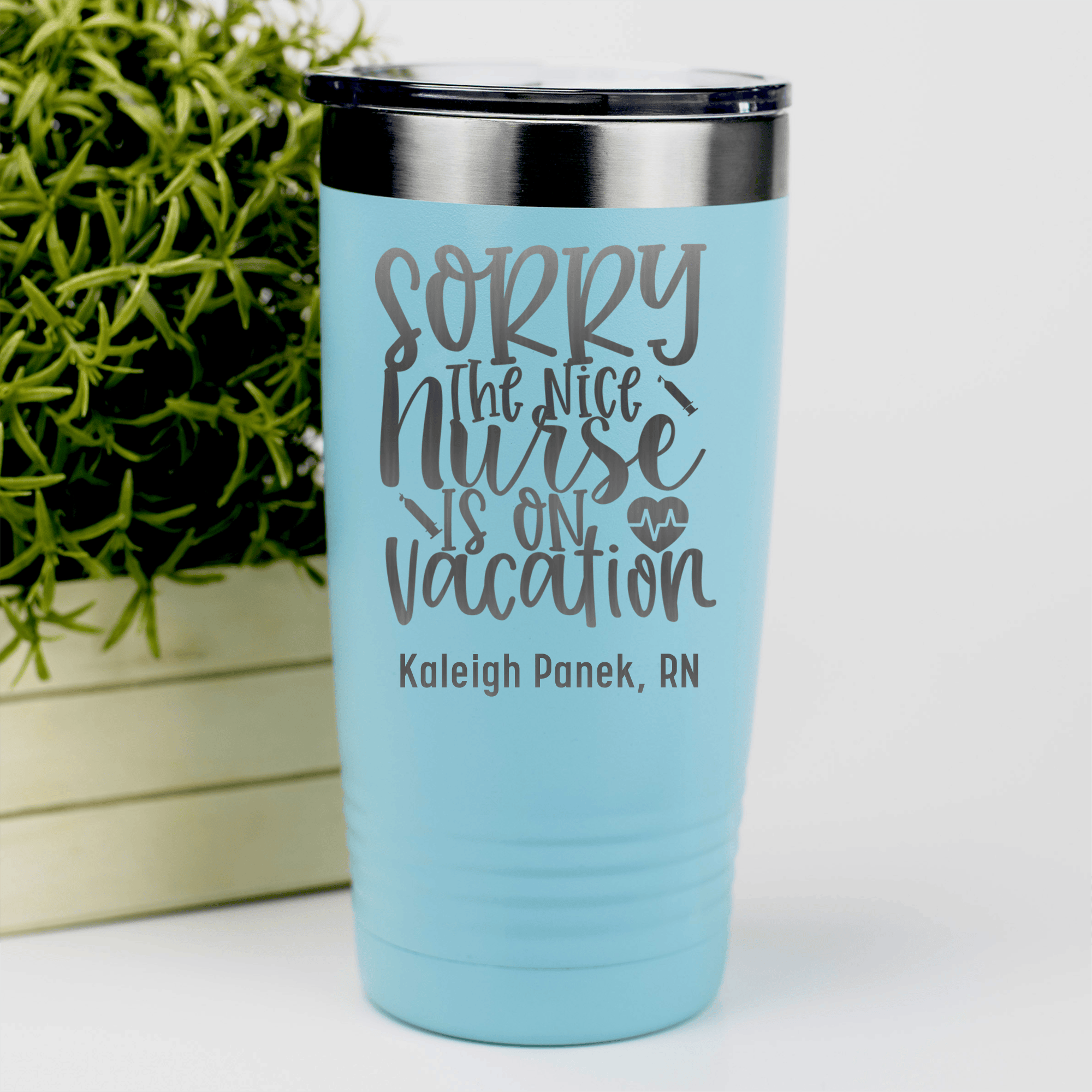 Teal Nurse Tumbler With Sorry Nurse On Vacation Design