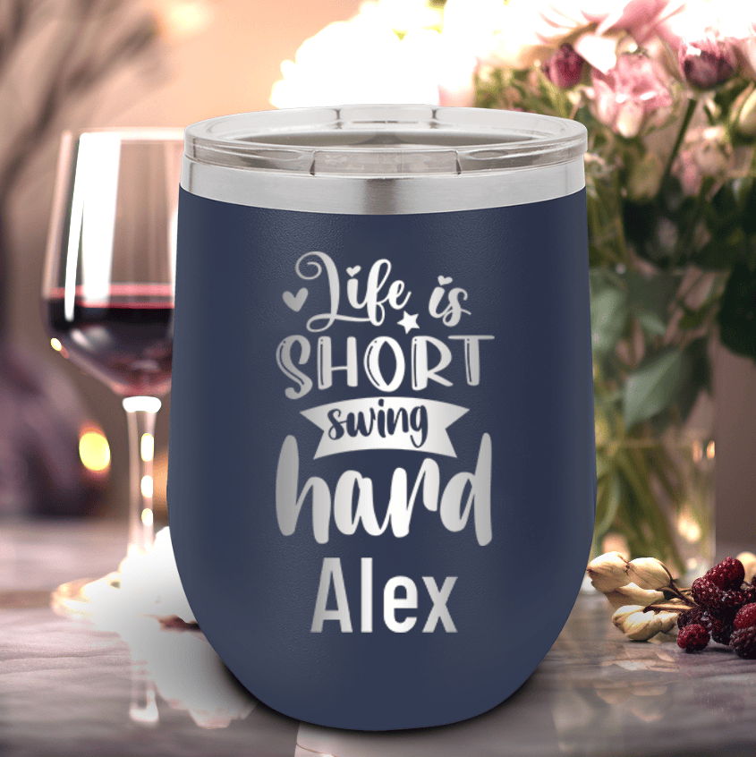 Swing Hard Lifes Short Wine Tumbler