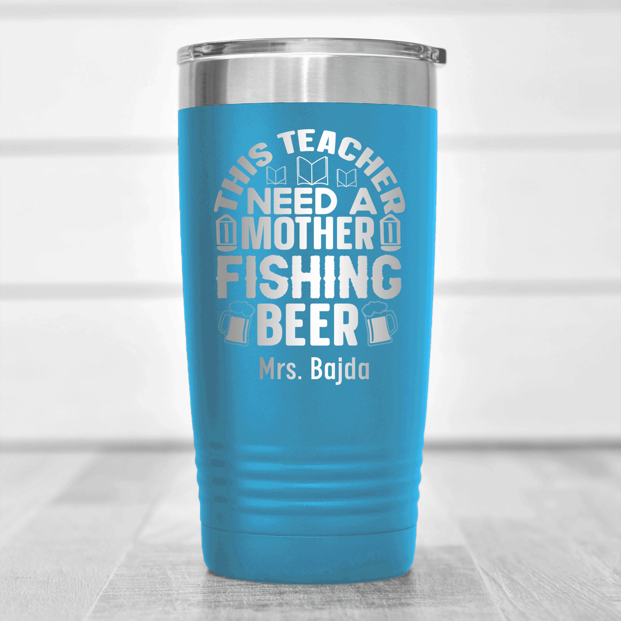 Light Blue Teacher Tumbler With Teachers Need Beer Design