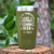 Military Green Teacher Tumbler With Teachers Need Beer Design