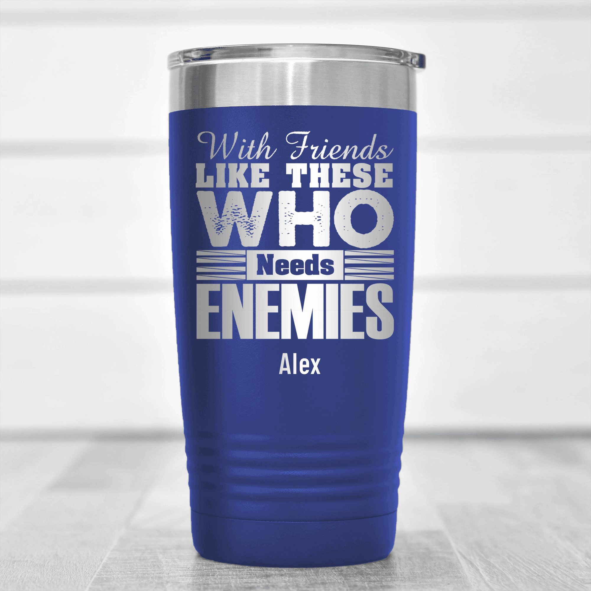 Blue Best Friend Tumbler With Who Needs Enemies Design