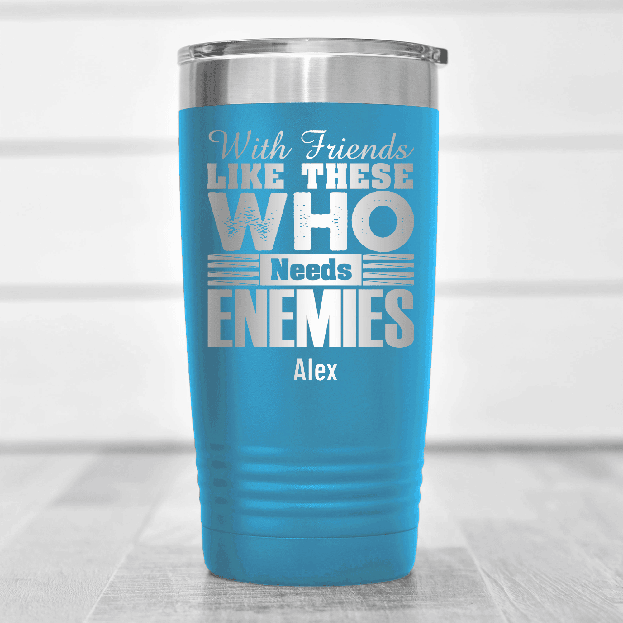 Light Blue Best Friend Tumbler With Who Needs Enemies Design