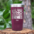 Maroon Best Friend Tumbler With Who Needs Enemies Design