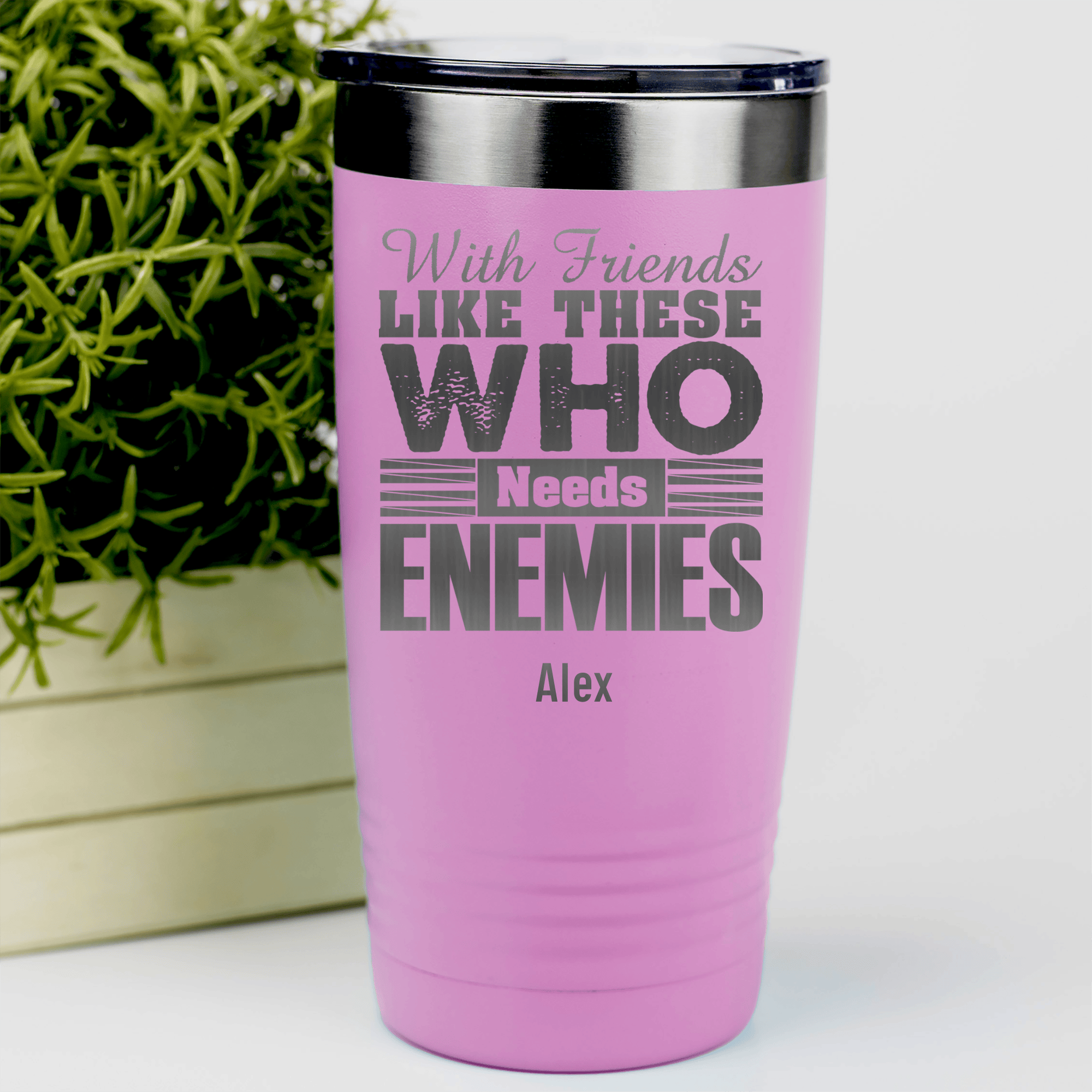 Pink Best Friend Tumbler With Who Needs Enemies Design