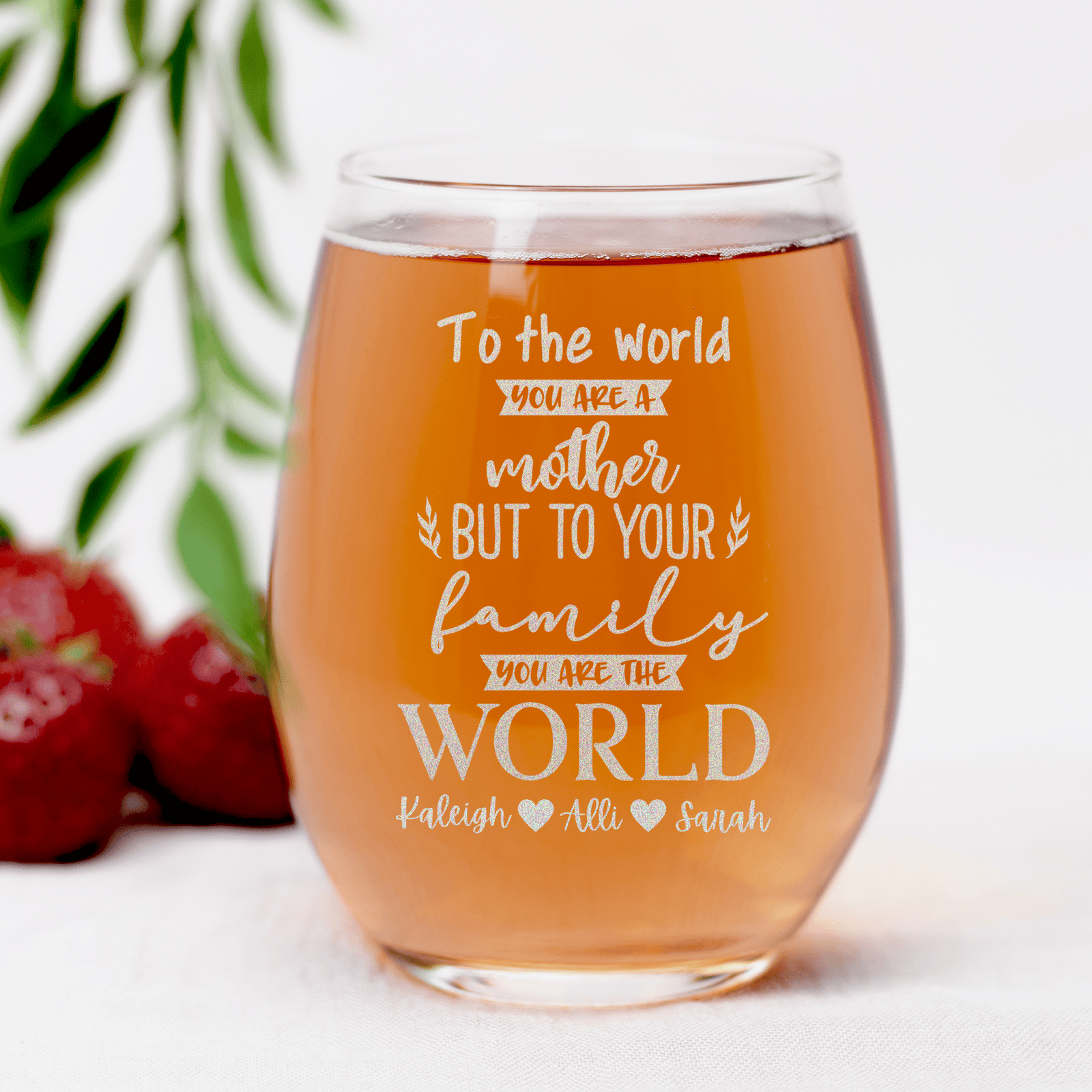 You Are My World Stemless Wine Glass