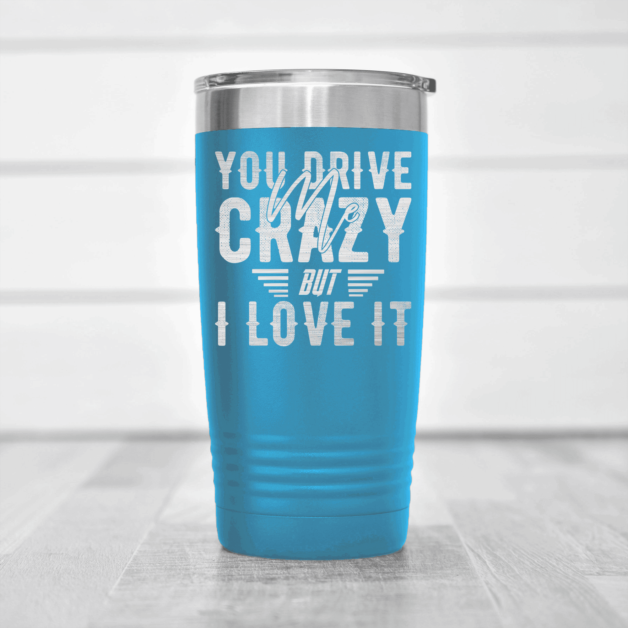 Light Blue Best Friend tumbler You Drive Me Crazy But I Love You