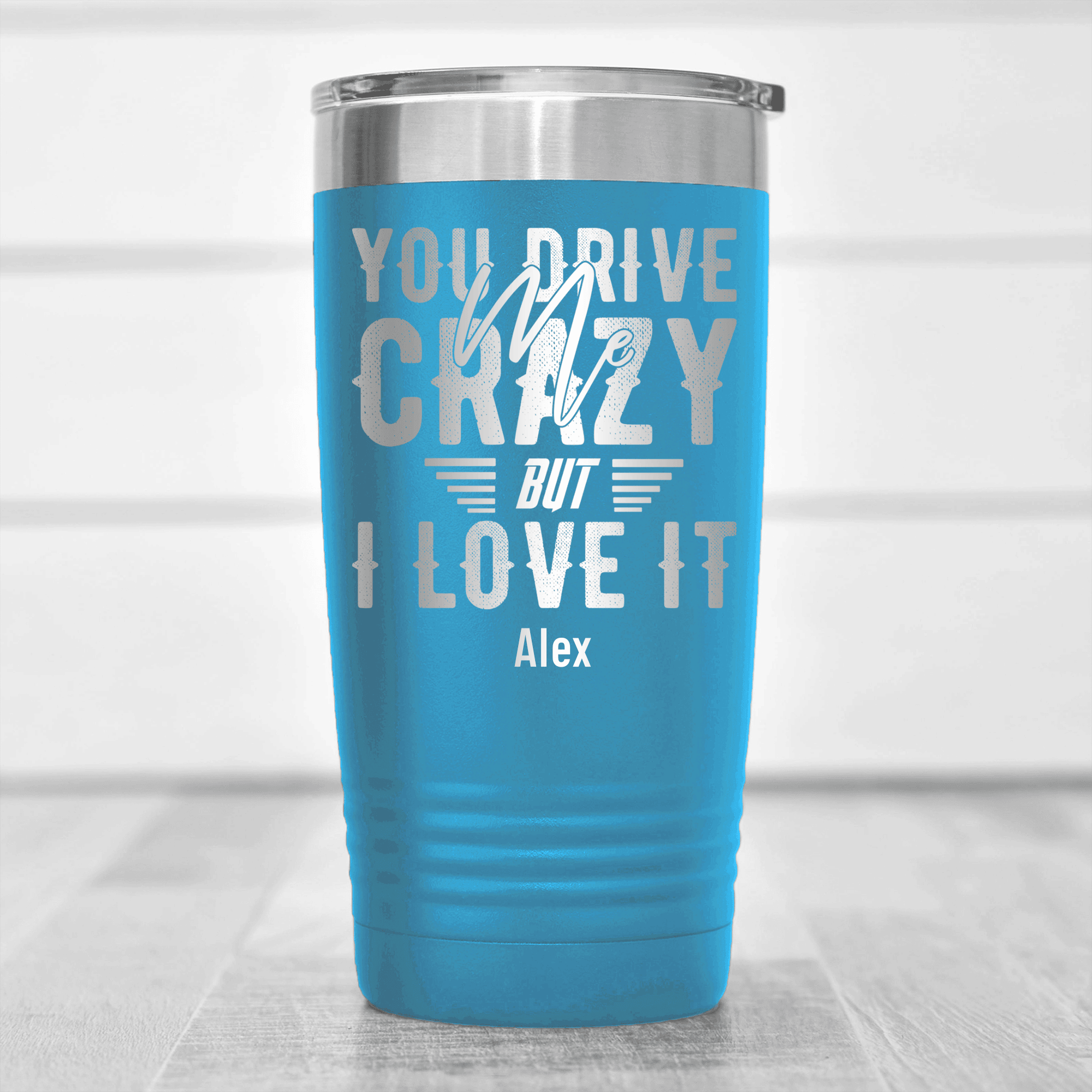 Light Blue Best Friend Tumbler With You Drive Me Crazy But I Love You Design