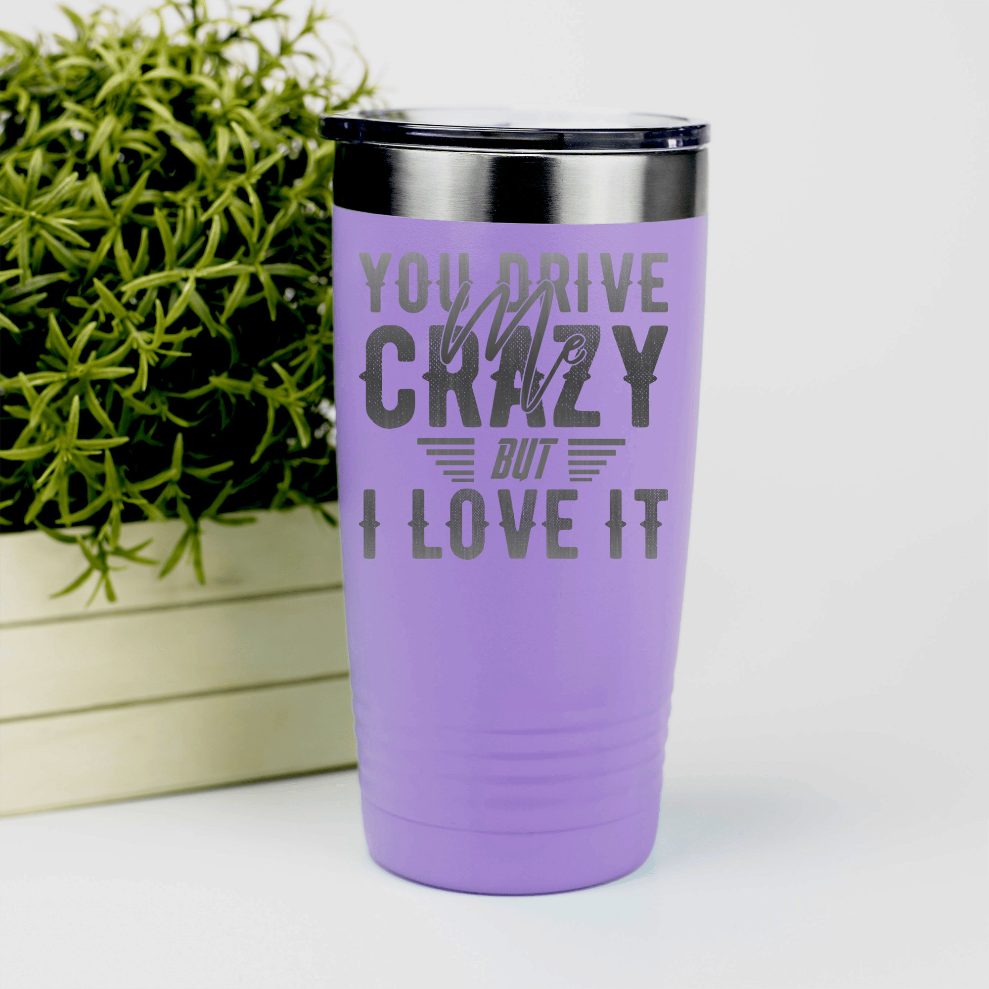 Light Purple Best Friend tumbler You Drive Me Crazy But I Love You