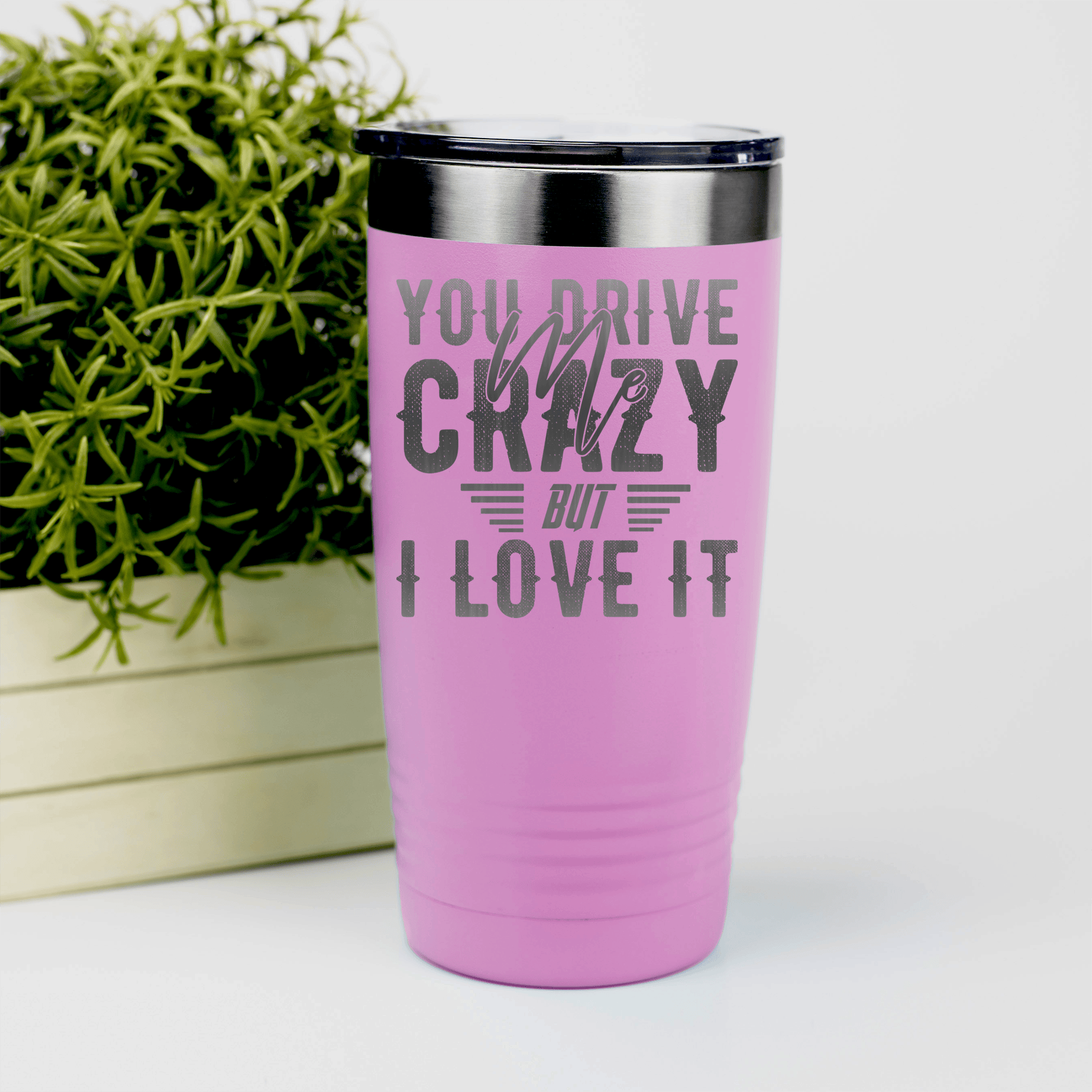 Pink Best Friend tumbler You Drive Me Crazy But I Love You