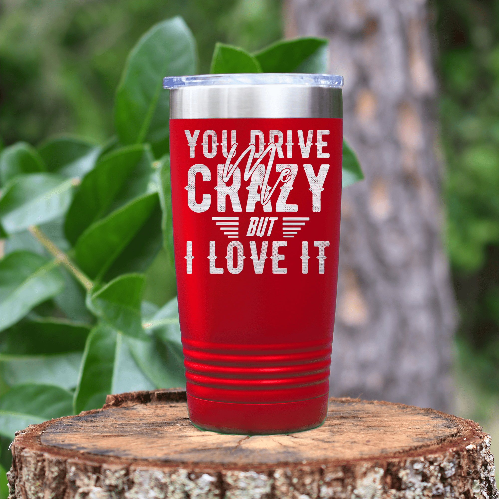 Red Best Friend tumbler You Drive Me Crazy But I Love You