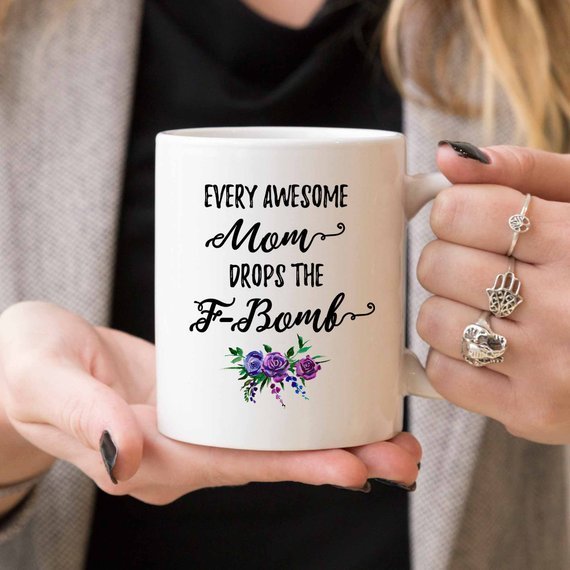 Mugs Every Awesome Mom Drops the F Bomb Mug, Funny Mug,