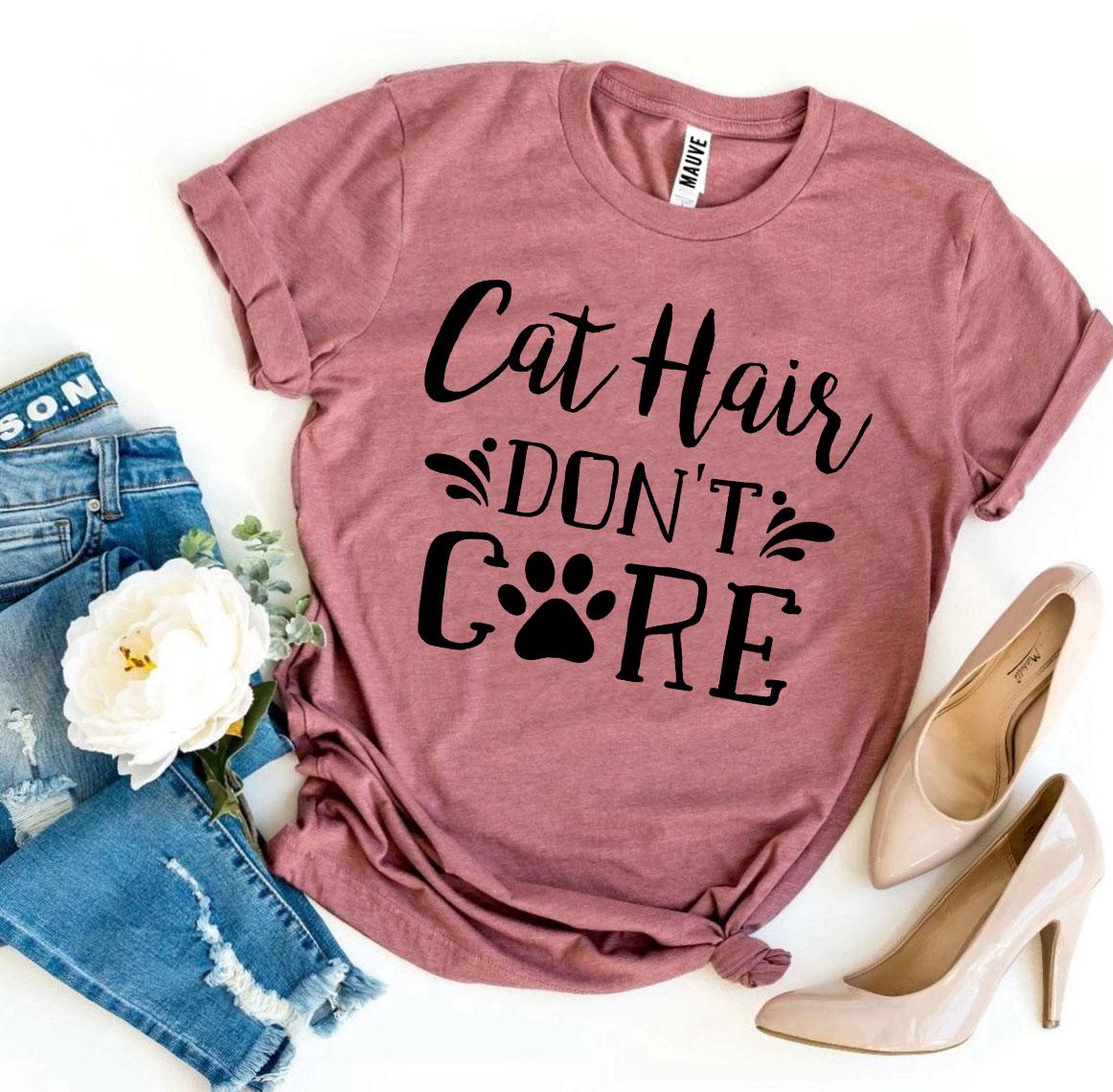 T-shirts Cat Hair Don’t Care T-shirt