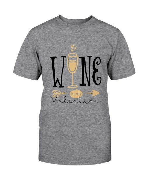 T-shirts Wine Is My Valentine Shirt