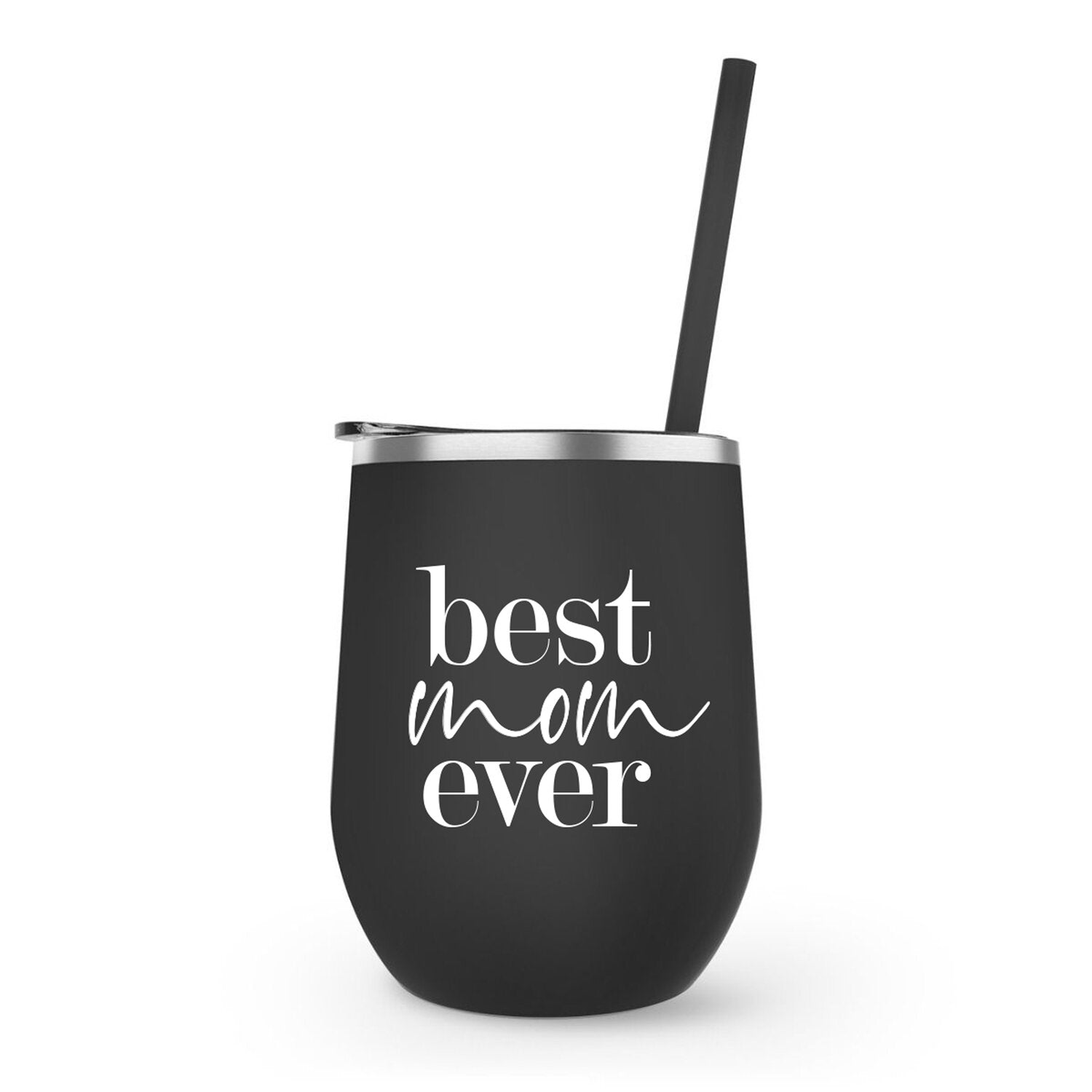 Tumblers Best Mom Ever - Wine Tumbler