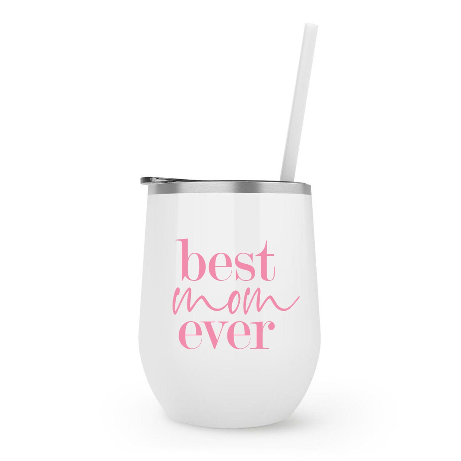 Tumblers Best Mom Ever - Wine Tumbler