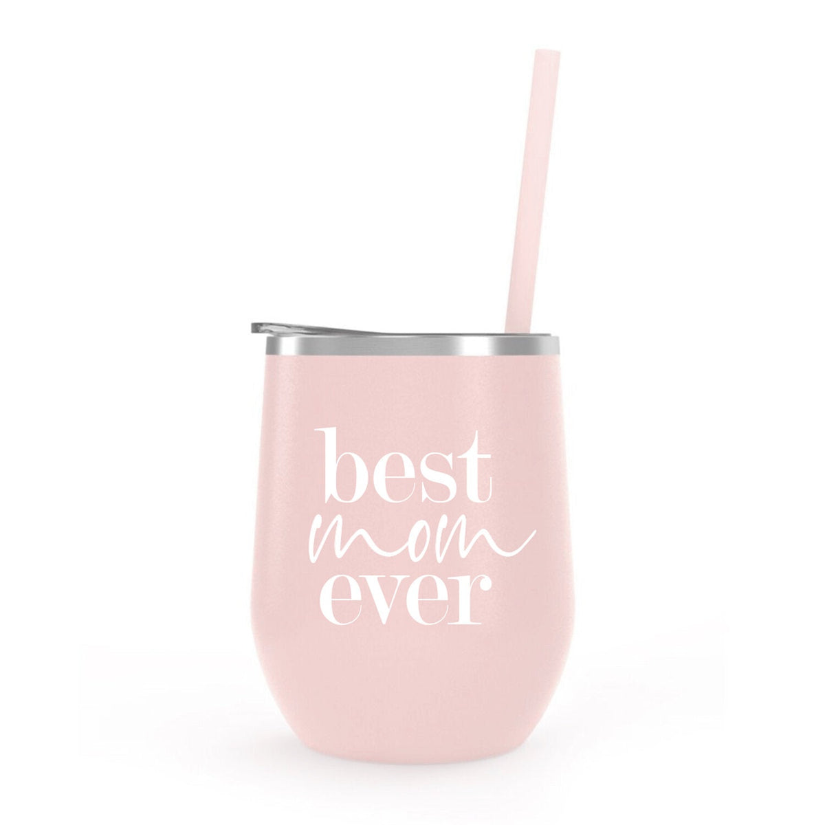 Tumblers Best Mom Ever - Wine Tumbler